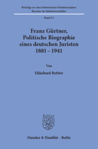 Franz Gürtner, Politische Biographie eines deutschen Juristen 1881 - 1941