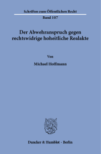 Der Abwehranspruch gegen rechtswidrige hoheitliche Realakte