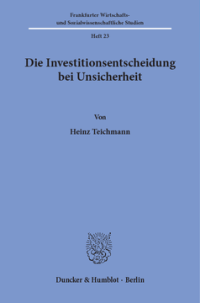 Die Investitionsentscheidung bei Unsicherheit