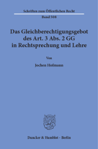 Das Gleichberechtigungsgebot des Art. 3 Abs. 2 GG in Rechtsprechung und Lehre