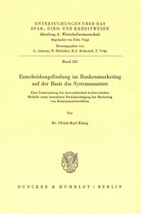 Entscheidungsfindung im Bankenmarketing auf der Basis des Systemansatzes