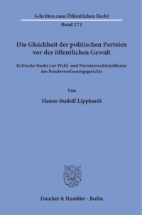 Die Gleichheit der politischen Parteien vor der öffentlichen Gewalt