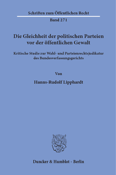 Die Gleichheit der politischen Parteien vor der öffentlichen Gewalt Die Gleichheit der politischen Parteien vor der öffentlichen Gewalt