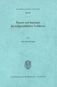 Theorie und Soziologie des zivilgerichtlichen Verfahrens