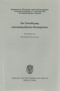 Zur Grundlegung wirtschaftspolitischer Konzeptionen