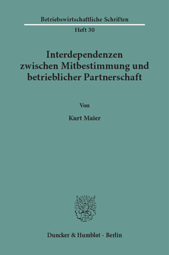 Interdependenzen zwischen Mitbestimmung und betrieblicher Partnerschaft