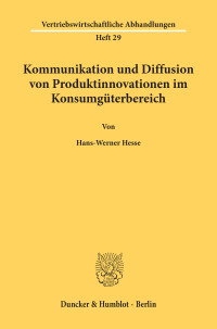 Kommunikation und Diffusion von Produktinnovationen im Konsumgüterbereich