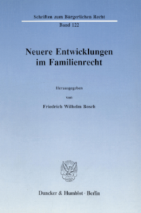 Neuere Entwicklungen im Familienrecht
