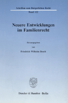 Neuere Entwicklungen im Familienrecht Neuere Entwicklungen im Familienrecht
