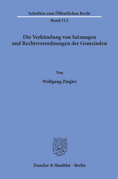 Die Verkündung von Satzungen und Rechtsverordnungen der Gemeinden Die Verkündung von Satzungen und Rechtsverordnungen der Gemeinden