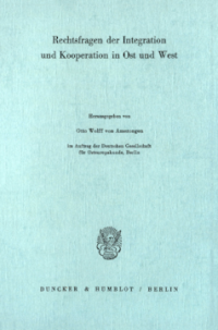 Rechtsfragen der Integration und Kooperation in Ost und West