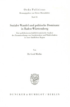 Sozialer Wandel und politische Dominanz in Baden-Württemberg Sozialer Wandel und politische Dominanz in Baden-Württemberg