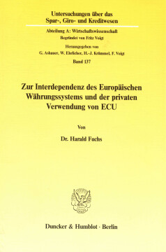 Zur Interdependenz des Europäischen Währungssystems und der privaten Verwendung von ECU Zur Interdependenz des Europäischen Währungssystems und der privaten Verwendung von ECU