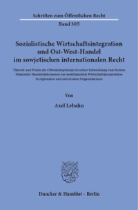 Sozialistische Wirtschaftsintegration und Ost-West-Handel im sowjetischen internationalen Recht