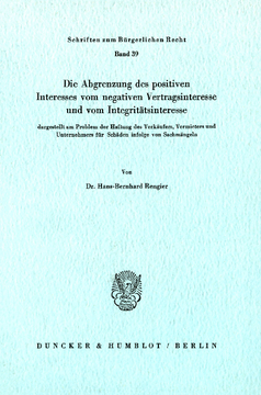 Die Abgrenzung des positiven Interesses vom negativen Vertragsinteresse und vom Integritätsinteresse, Die Abgrenzung des positiven Interesses vom negativen Vertragsinteresse und vom Integritätsinteresse,