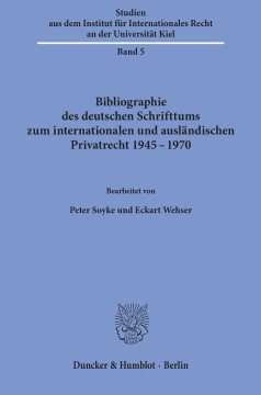 Bibliographie des deutschen Schrifttums zum internationalen und ausländischen Privatrecht 1945–1970