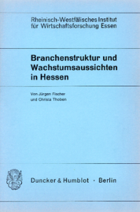 Branchenstruktur und Wachstumsaussichten in Hessen