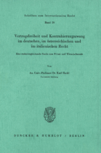Vertragsfreiheit und Kontrahierungszwang im deutschen, im österreichischen und im italienischen Recht