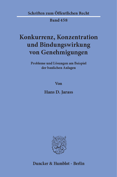 Konkurrenz, Konzentration und Bindungswirkung von Genehmigungen Konkurrenz, Konzentration und Bindungswirkung von Genehmigungen