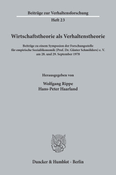 Wirtschaftstheorie als Verhaltenstheorie Wirtschaftstheorie als Verhaltenstheorie