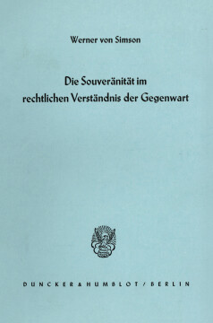 Die Souveränität im rechtlichen Verständnis der Gegenwart Die Souveränität im rechtlichen Verständnis der Gegenwart