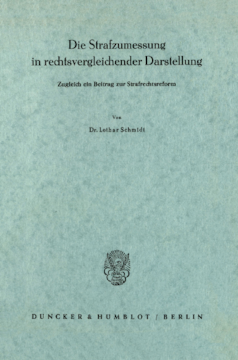 Die Strafzumessung in rechtsvergleichender Darstellung Die Strafzumessung in rechtsvergleichender Darstellung