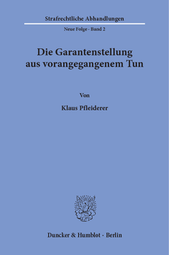Die Garantenstellung aus vorangegangenem Tun Die Garantenstellung aus vorangegangenem Tun