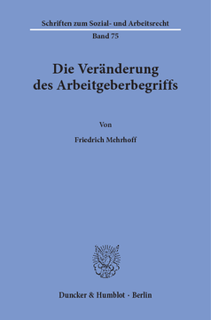 Die Veränderung des Arbeitgeberbegriffs Die Veränderung des Arbeitgeberbegriffs