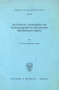 Das Kollisions-, Zuständigkeits- und Anerkennungsrecht der internationalen Ehescheidung in Spanien