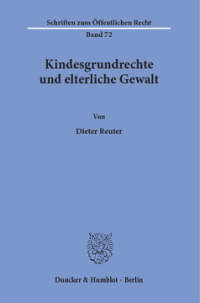Kindesgrundrechte und elterliche Gewalt