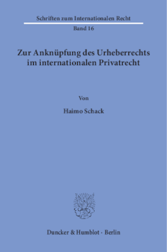 Zur Anknüpfung des Urheberrechts im internationalen Privatrecht Zur Anknüpfung des Urheberrechts im internationalen Privatrecht