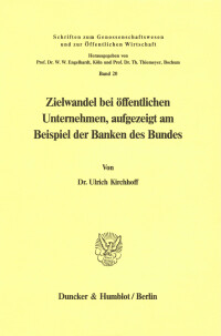Zielwandel bei öffentlichen Unternehmen, aufgezeigt am Beispiel der Banken des Bundes