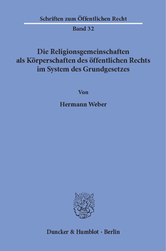 Die Religionsgemeinschaften als Körperschaften des öffentlichen Rechts im System des Grundgesetzes Die Religionsgemeinschaften als Körperschaften des öffentlichen Rechts im System des Grundgesetzes