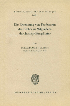 Die Ernennung von Professoren des Rechts zu Mitgliedern der Justizprüfungsämter Die Ernennung von Professoren des Rechts zu Mitgliedern der Justizprüfungsämter