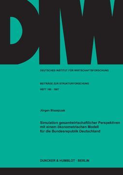 Simulation gesamtwirtschaftlicher Perspektiven mit einem ökonometrischen Modell für die Bundesrepublik Deutschland