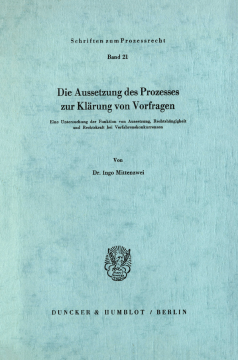 Die Aussetzung des Prozesses zur Klärung von Vorfragen Die Aussetzung des Prozesses zur Klärung von Vorfragen