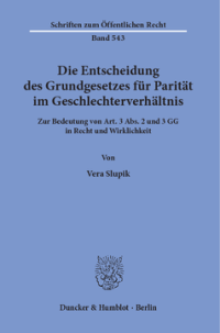 Die Entscheidung des Grundgesetzes für Parität im Geschlechterverhältnis