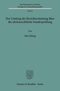 Der Umfang der Berichterstattung über die aktienrechtliche Sonderprüfung
