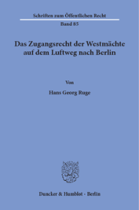Das Zugangsrecht der Westmächte auf dem Luftweg nach Berlin