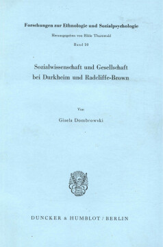 Sozialwissenschaft und Gesellschaft bei Durkheim und Radcliffe-Brown Sozialwissenschaft und Gesellschaft bei Durkheim und Radcliffe-Brown