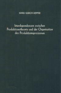 Interdependenzen zwischen Produktionstheorie und der Organisation des Produktionsprozesses