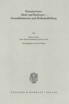 Finanzsysteme: Ideal- und Realtypen - Gesundheitswesen und Hochschulbildung Finanzsysteme: Ideal- und Realtypen - Gesundheitswesen und Hochschulbildung