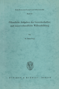 Öffentliche Aufgaben der Gewerkschaften und innerverbandliche Willensbildung