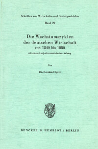 Die Wachstumszyklen der deutschen Wirtschaft von 1840 bis 1880, mit einem konjunkturstatistischen Anhang