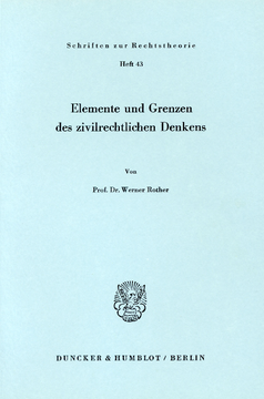 Elemente und Grenzen des zivilrechtlichen Denkens Elemente und Grenzen des zivilrechtlichen Denkens