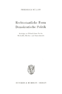 Rechtsstaatliche Form – Demokratische Politik