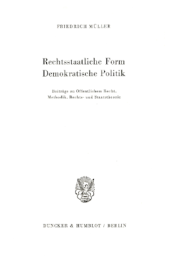 Rechtsstaatliche Form – Demokratische Politik Rechtsstaatliche Form – Demokratische Politik