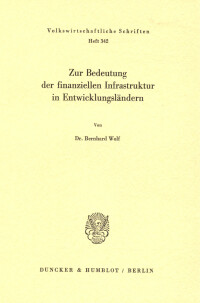 Zur Bedeutung der finanziellen Infrastruktur in Entwicklungsländern