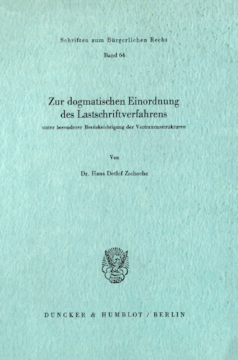 Zur dogmatischen Einordnung des Lastschriftverfahrens unter besonderer Berücksichtigung der Vertrauensstrukturen Zur dogmatischen Einordnung des Lastschriftverfahrens unter besonderer Berücksichtigung der Vertrauensstrukturen