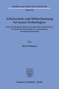 Arbeitsschutz und Mitbestimmung bei neuen Technologien